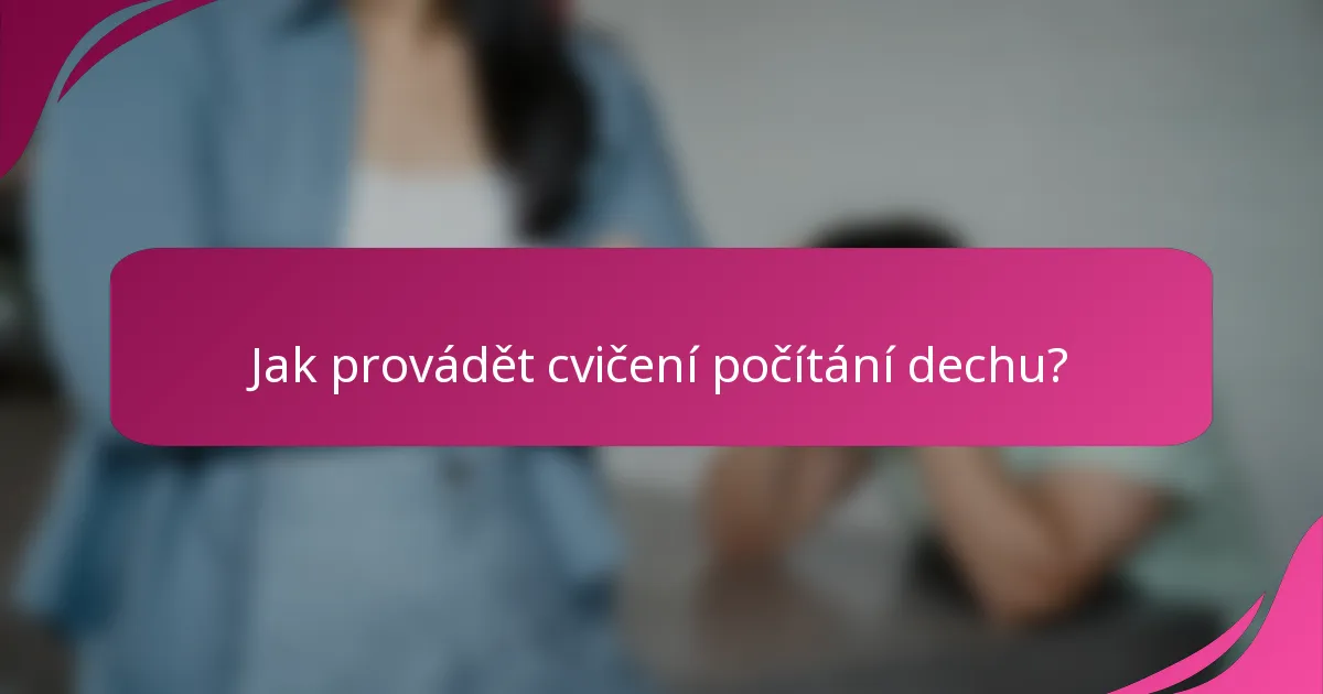 Jak provádět cvičení počítání dechu?